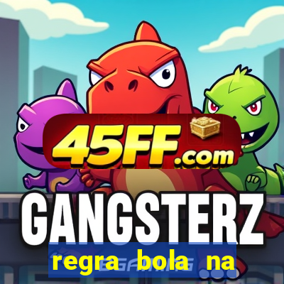 regra bola na trave betano